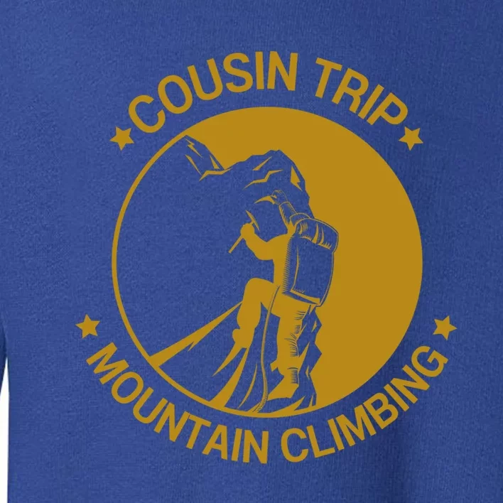 Cousin Trip Mountain Climbing Climber Hiking Summer Vacation Cute Gift Toddler Sweatshirt