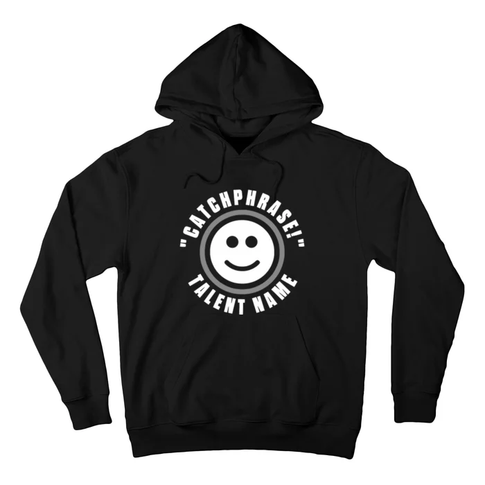 Catchphrase Talent Name Hoodie