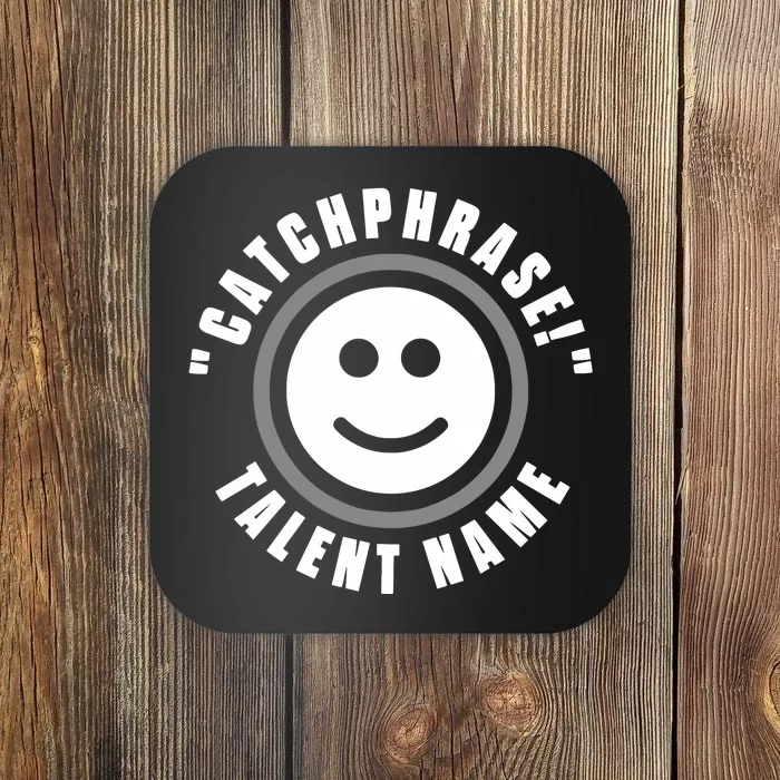 Catchphrase Talent Name Coaster