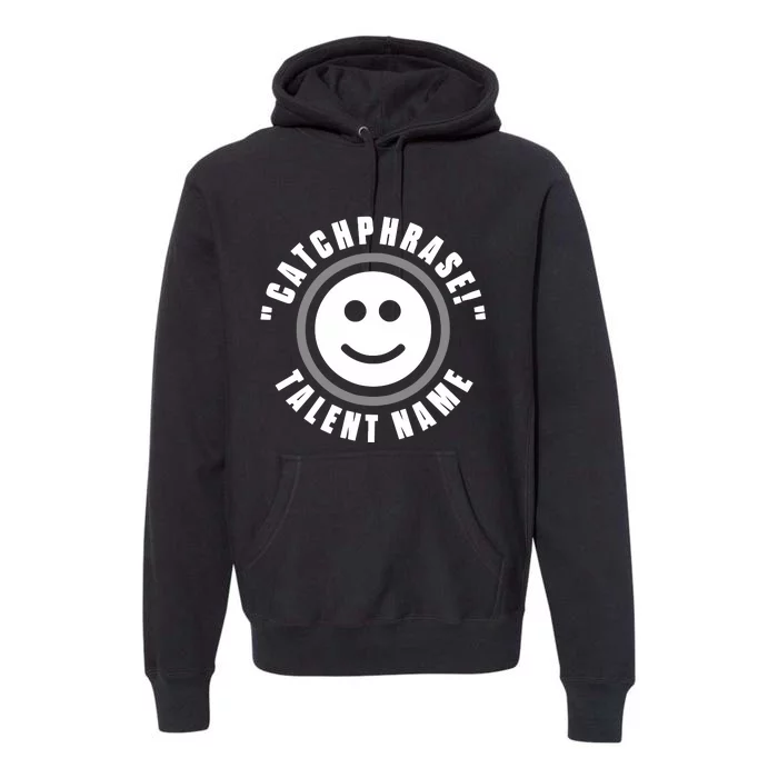 Catchphrase Talent Name Premium Hoodie