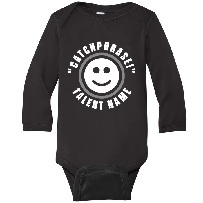 Catchphrase Talent Name Baby Long Sleeve Bodysuit