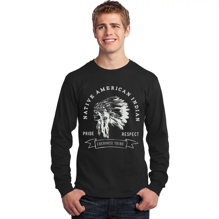 Cherokee Tribe Native American Indian Pride Respect Design Long Sleeve Shirt