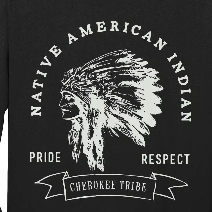 Cherokee Tribe Native American Indian Pride Respect Design Long Sleeve Shirt