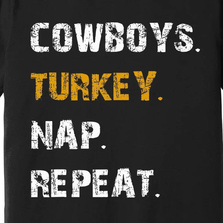 Cowboys Turkey Nap Repeat Thanksgiving Football Premium T-Shirt