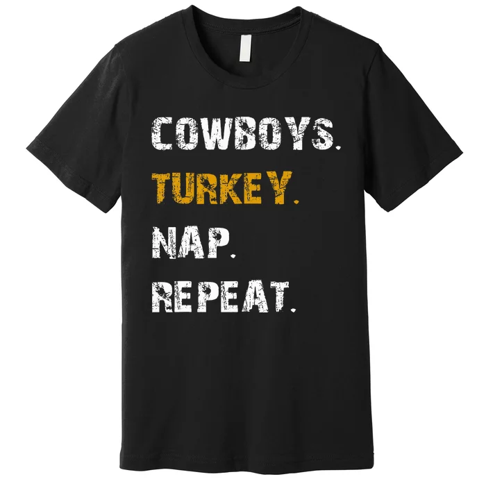 Cowboys Turkey Nap Repeat Thanksgiving Football Premium T-Shirt