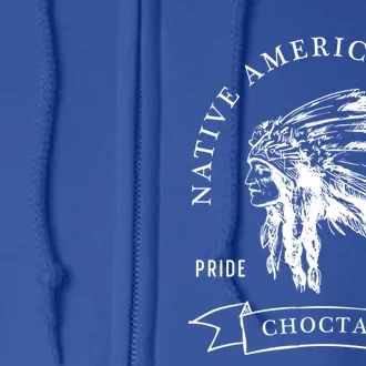 Choctaw Tribe Native American Indian Pride Respect Darker Gift Full Zip Hoodie