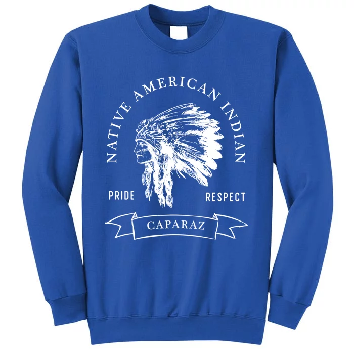 Caparaz Tribe Native American Indian Pride Respect Darker Great Gift Sweatshirt