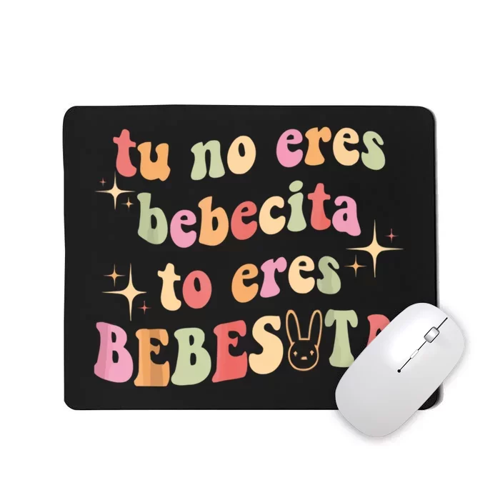 Cute Tu No Eres Bebecita To Eres Bebesota B Bunny Retro Mousepad