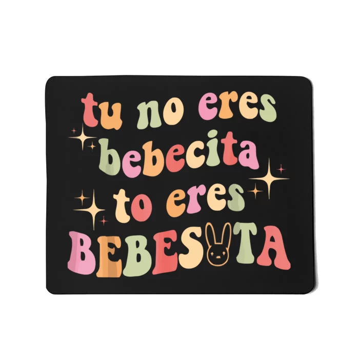 Cute Tu No Eres Bebecita To Eres Bebesota B Bunny Retro Mousepad