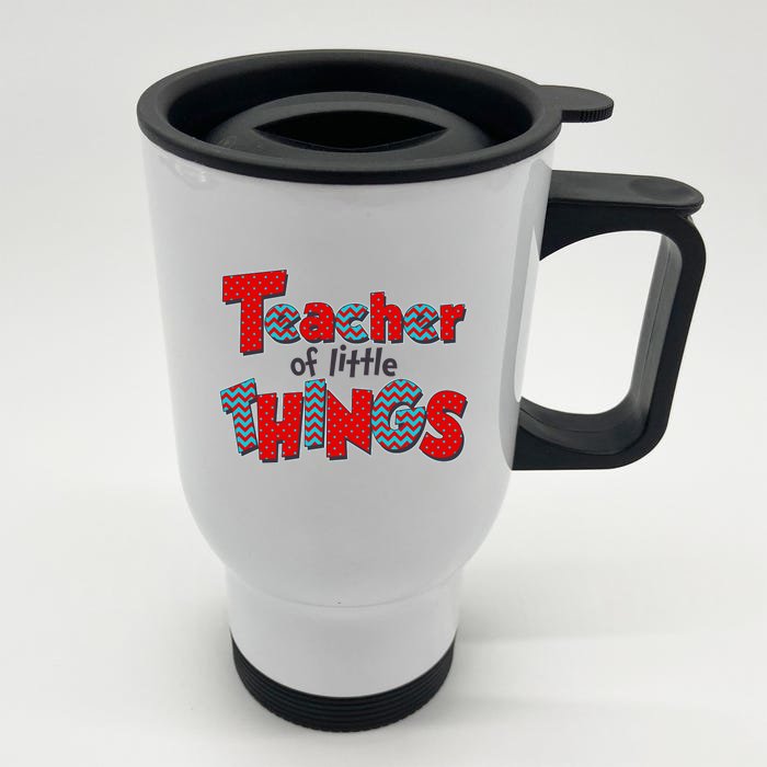 Cute Teacher Of Little Things Front & Back Stainless Steel Travel Mug