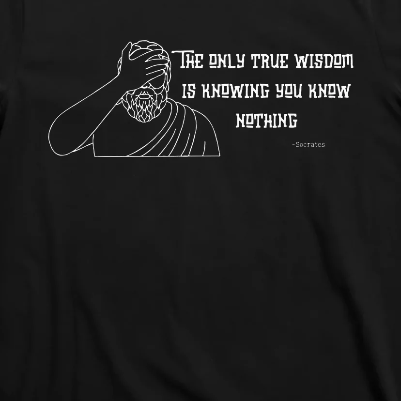 Commentary The Only Wisdom Is Knowing You Know T-Shirt