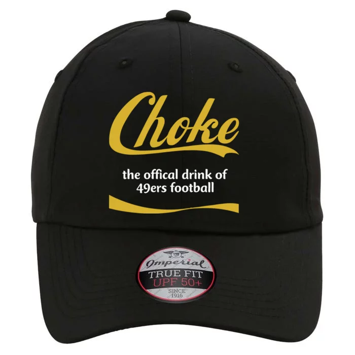 Choke The Offical Drink Of 49ers Football The Original Performance Cap