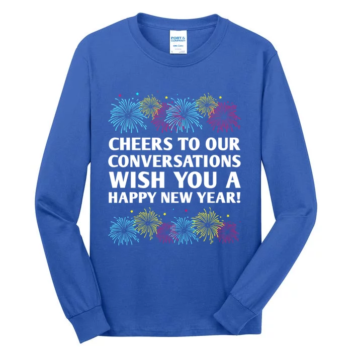 Cheers To Our Conversations Happy New Year Friends Nye Buddy Great Gift Tall Long Sleeve T-Shirt