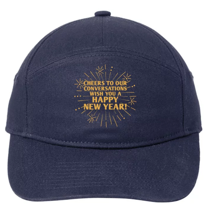 Cheers To Our Conversations Happy New Year Friends Nye Buddy Great Gift 7-Panel Snapback Hat