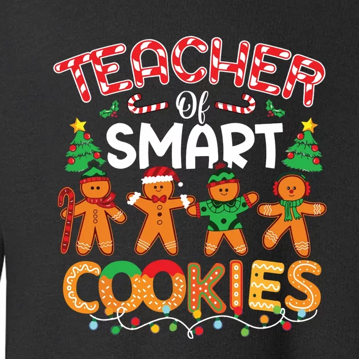 Christmas Teacher Of Smart Cookies Funny Cute Gingerbread Toddler Sweatshirt