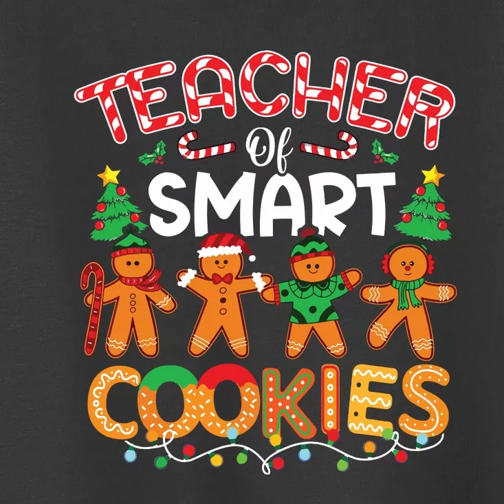 Christmas Teacher Of Smart Cookies Funny Cute Gingerbread Toddler T-Shirt