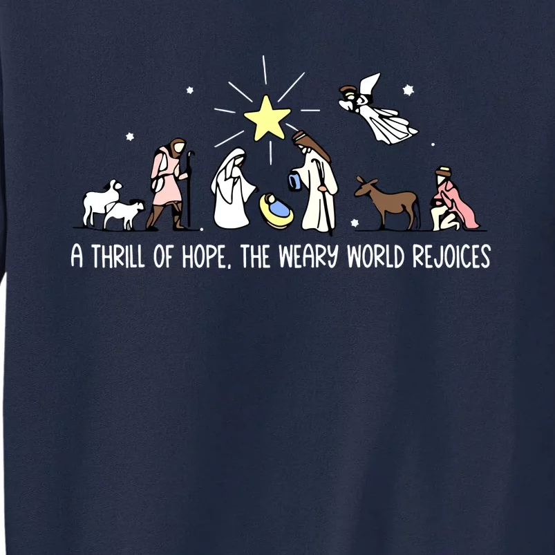 Christmas Thrill Of Hope Weary World Rejoices Birthday Jesus Gift Tall Sweatshirt