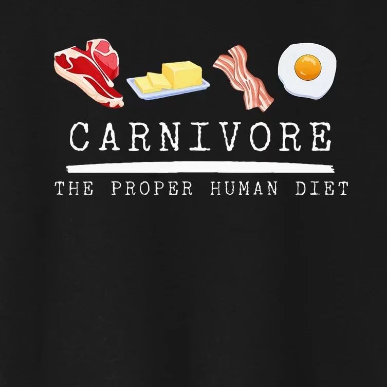 Carnivore The Proper Human Diet Beef Butter Bacon Eggs Women's Crop Top Tee