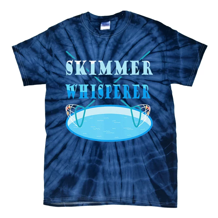 Cleaning The Pool Skimmer Whisperer Pool Guy Tie-Dye T-Shirt