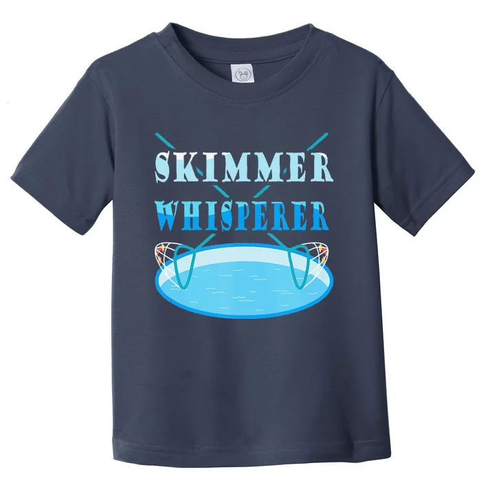 Cleaning The Pool Skimmer Whisperer Pool Guy Toddler T-Shirt