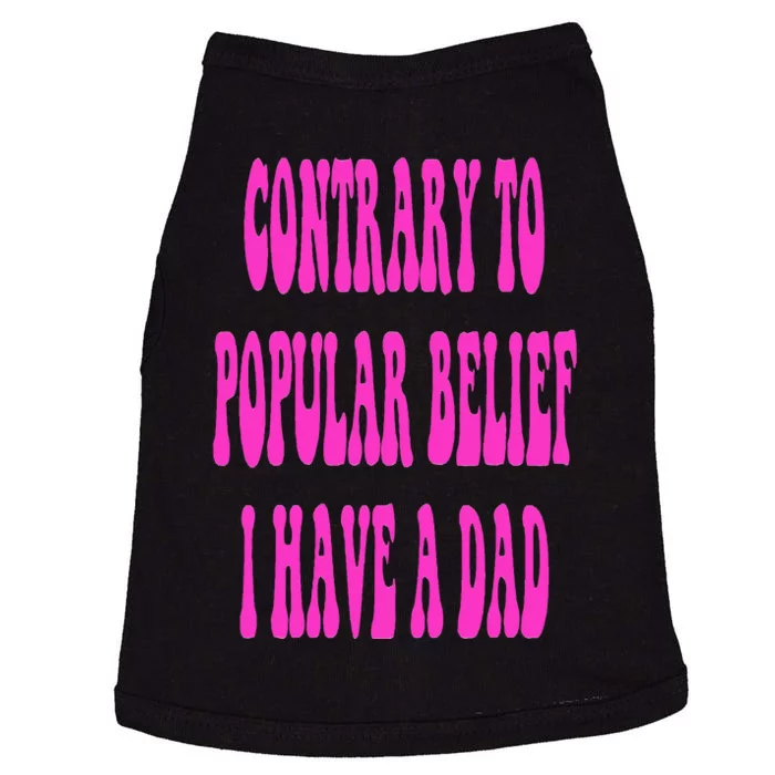 Contrary To Popular Belief I Have A Dad Funny Quote Doggie Tank