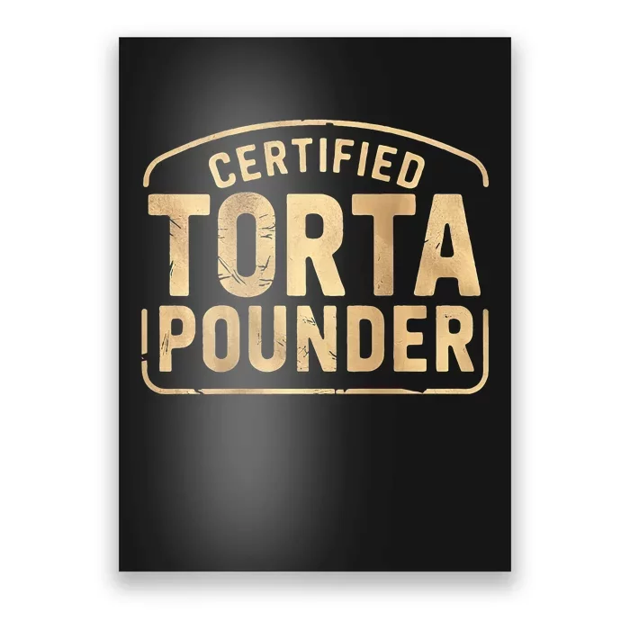 Certified Torta Pounder Latino Poster