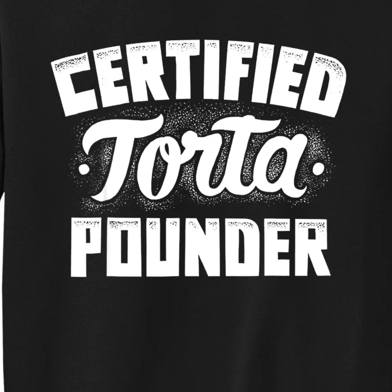 Certified Torta Pounder Sweatshirt