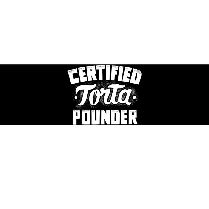 Certified Torta Pounder Bumper Sticker