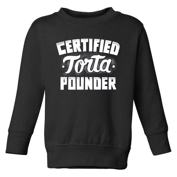 Certified Torta Pounder Toddler Sweatshirt