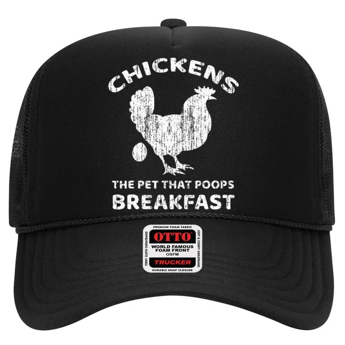 Chickens The Pet That Poops Breakfast Funny Chicken High Crown Mesh Trucker Hat