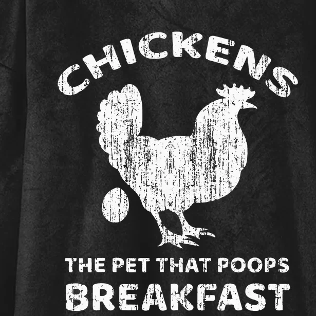 Chickens The Pet That Poops Breakfast Funny Chicken Hooded Wearable Blanket