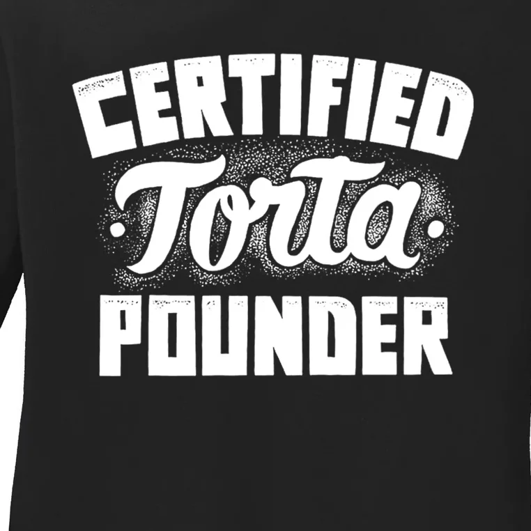 Certified Torta Pounder Ladies Long Sleeve Shirt