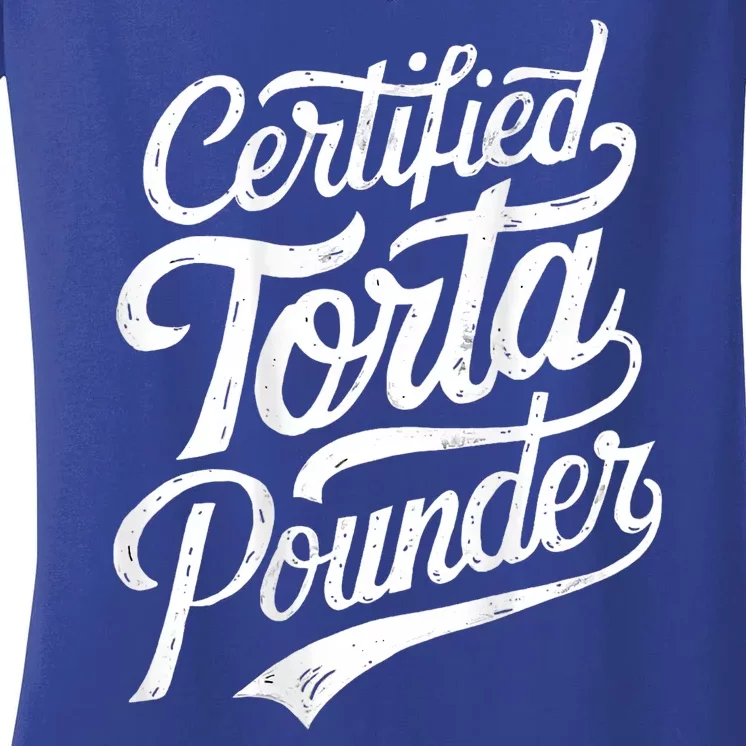 Certified Torta Pounder Funny Torta Pounder On Back Women's V-Neck T-Shirt