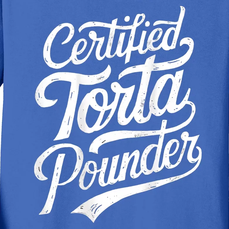 Certified Torta Pounder Funny Torta Pounder On Back Kids Long Sleeve Shirt