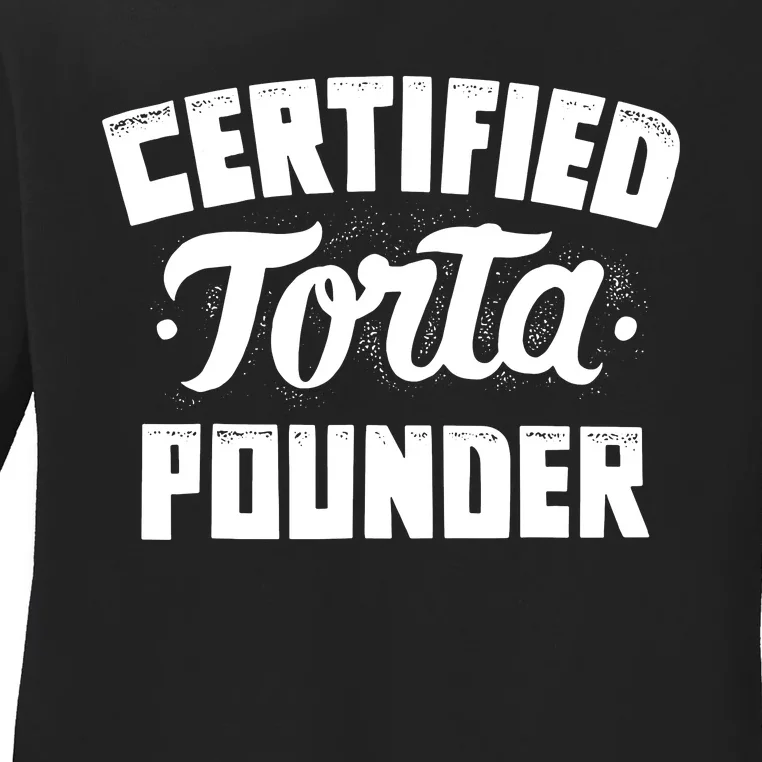 Certified Torta Pounder Ladies Long Sleeve Shirt