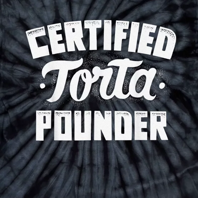 Certified Torta Pounder Gift Tie-Dye T-Shirt