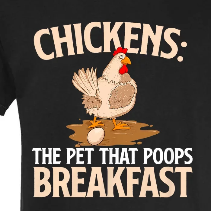 Chickens The Pet That Poops Breakfast Chicken Lover Farmer Garment-Dyed Heavyweight T-Shirt