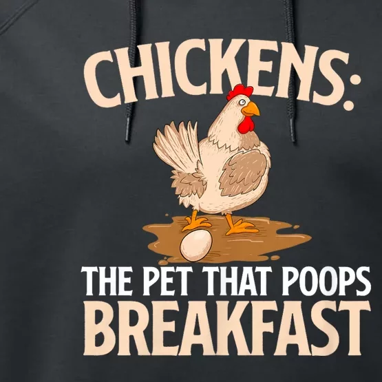 Chickens The Pet That Poops Breakfast Chicken Lover Farmer Performance Fleece Hoodie