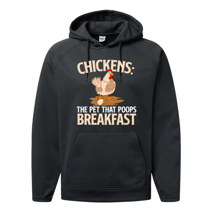 Chickens The Pet That Poops Breakfast Chicken Lover Farmer Performance Fleece Hoodie