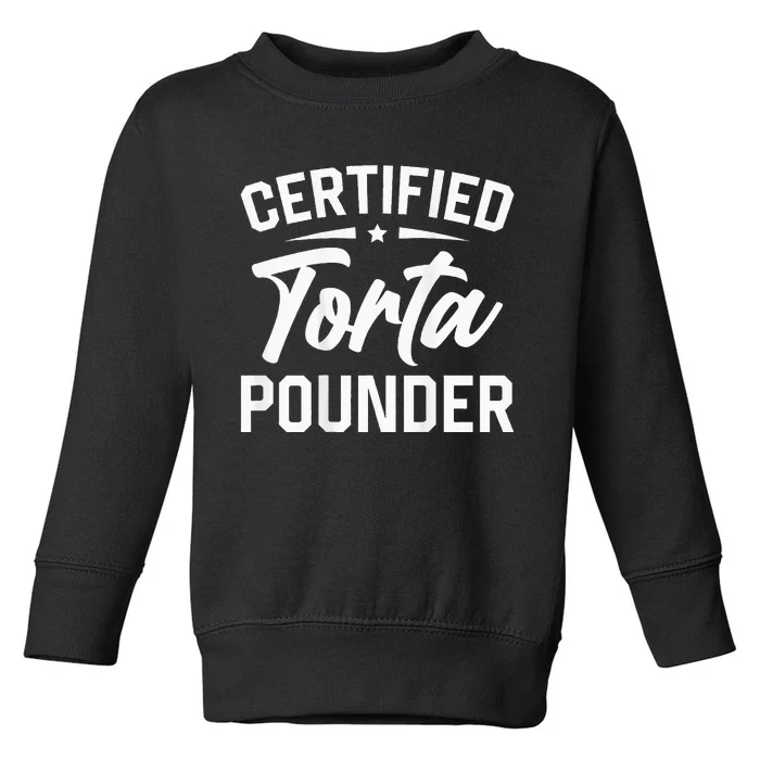 Certified Torta Pounder Toddler Sweatshirt