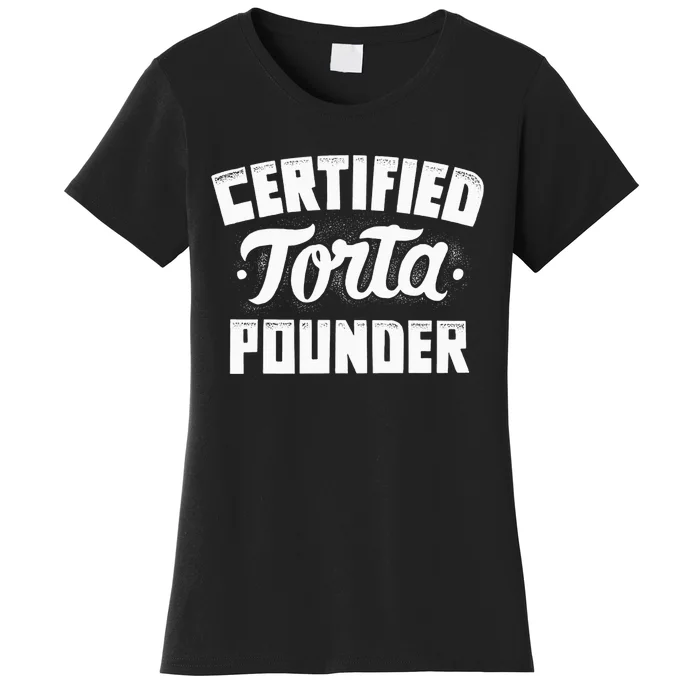 Certified Torta Pounder Women's T-Shirt