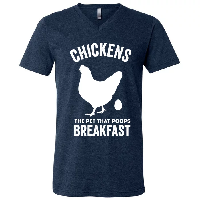 Chickens The Pet That Poops Breakfast Funny V-Neck T-Shirt