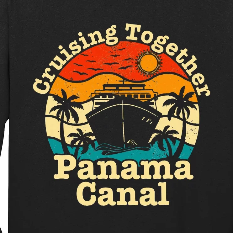 Cruising Together Panama Canal 2024 Family Trip Vacation Long Sleeve Shirt