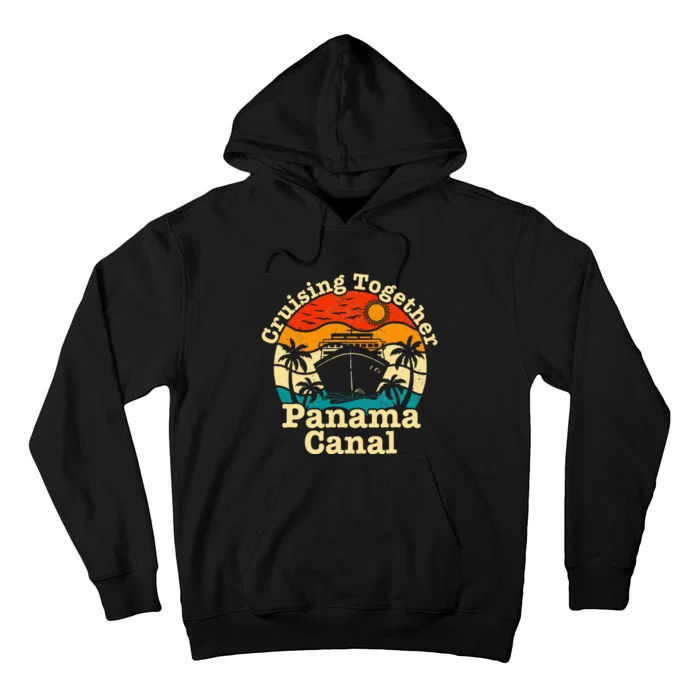 Cruising Together Panama Canal 2024 Family Trip Vacation Tall Hoodie