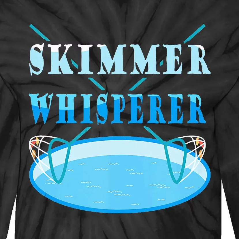 Cleaning The Pool Skimmer Whisperer Pool Guy Tie-Dye Long Sleeve Shirt