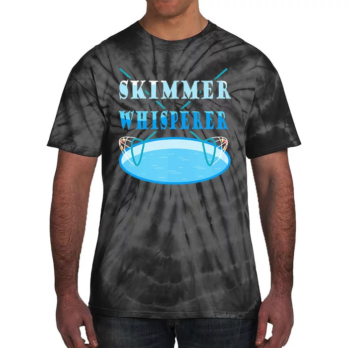 Cleaning The Pool Skimmer Whisperer Pool Guy Tie-Dye T-Shirt