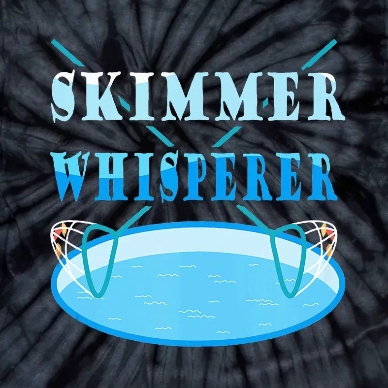 Cleaning The Pool Skimmer Whisperer Pool Guy Tie-Dye T-Shirt