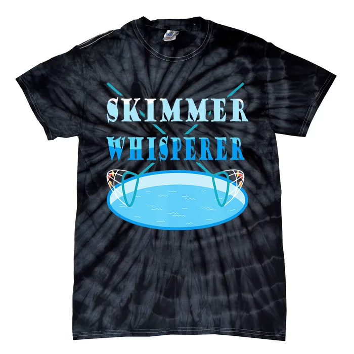 Cleaning The Pool Skimmer Whisperer Pool Guy Tie-Dye T-Shirt