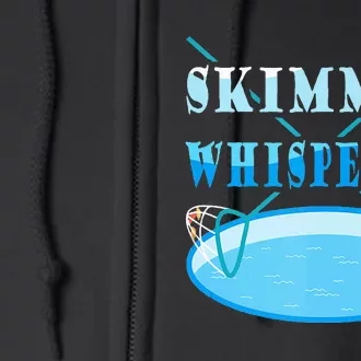 Cleaning The Pool Skimmer Whisperer Pool Guy Full Zip Hoodie