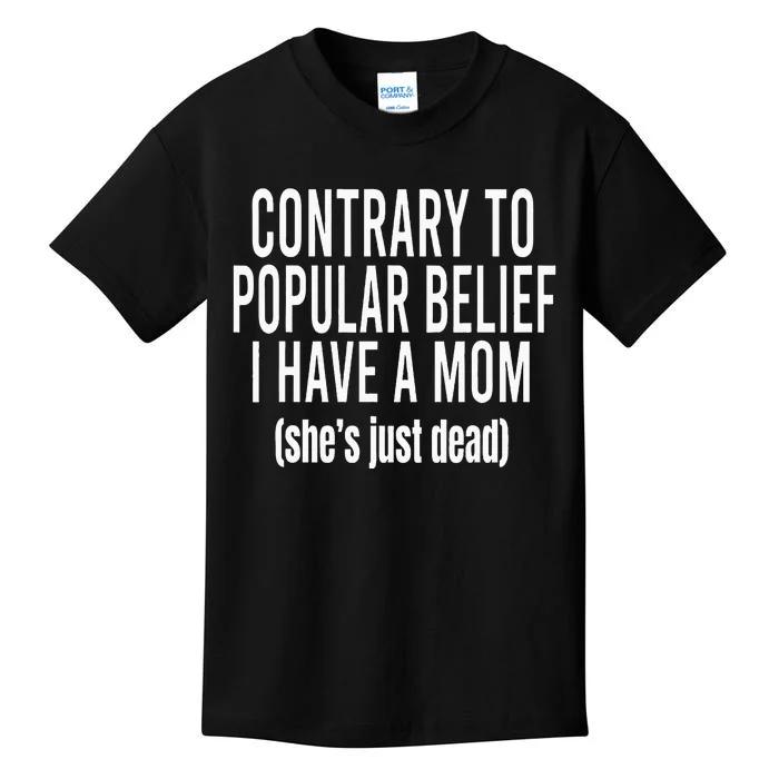 Contrary To Popular Belief I Have A Mom Kids T-Shirt